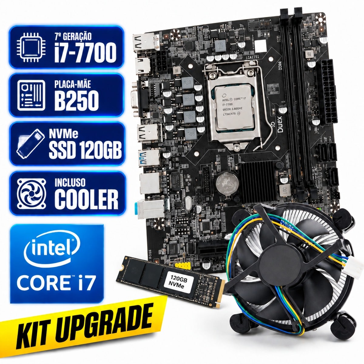 Kit Upgrade Intel Core i7-7700 + Placa-mãe B250 + SSD NVMe 120GB + Cooler Intel